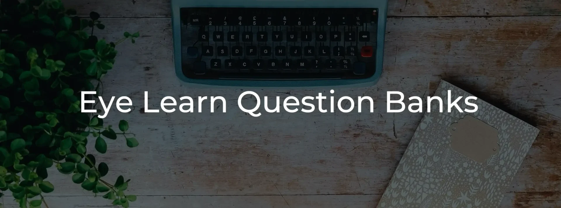 Eye Learn Question Banks