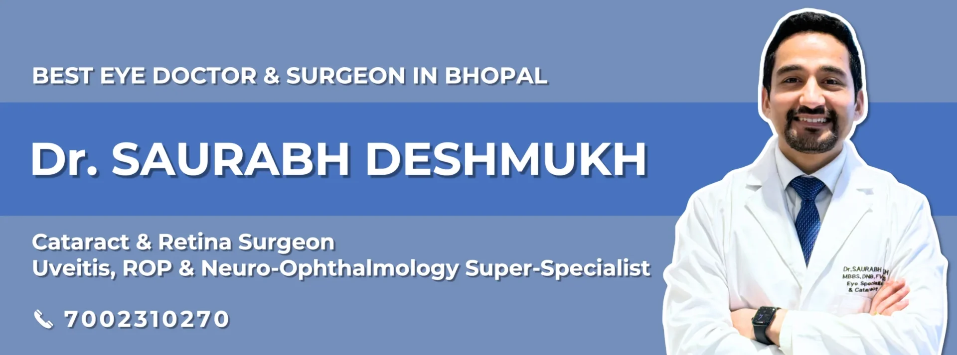 Best Retina and Cataract Surgeon in Bhopal - Dr. Saurabh Deshmukh | Eye Specialist, Uveitis, ROP, Neuro-Ophthalmology Expert
